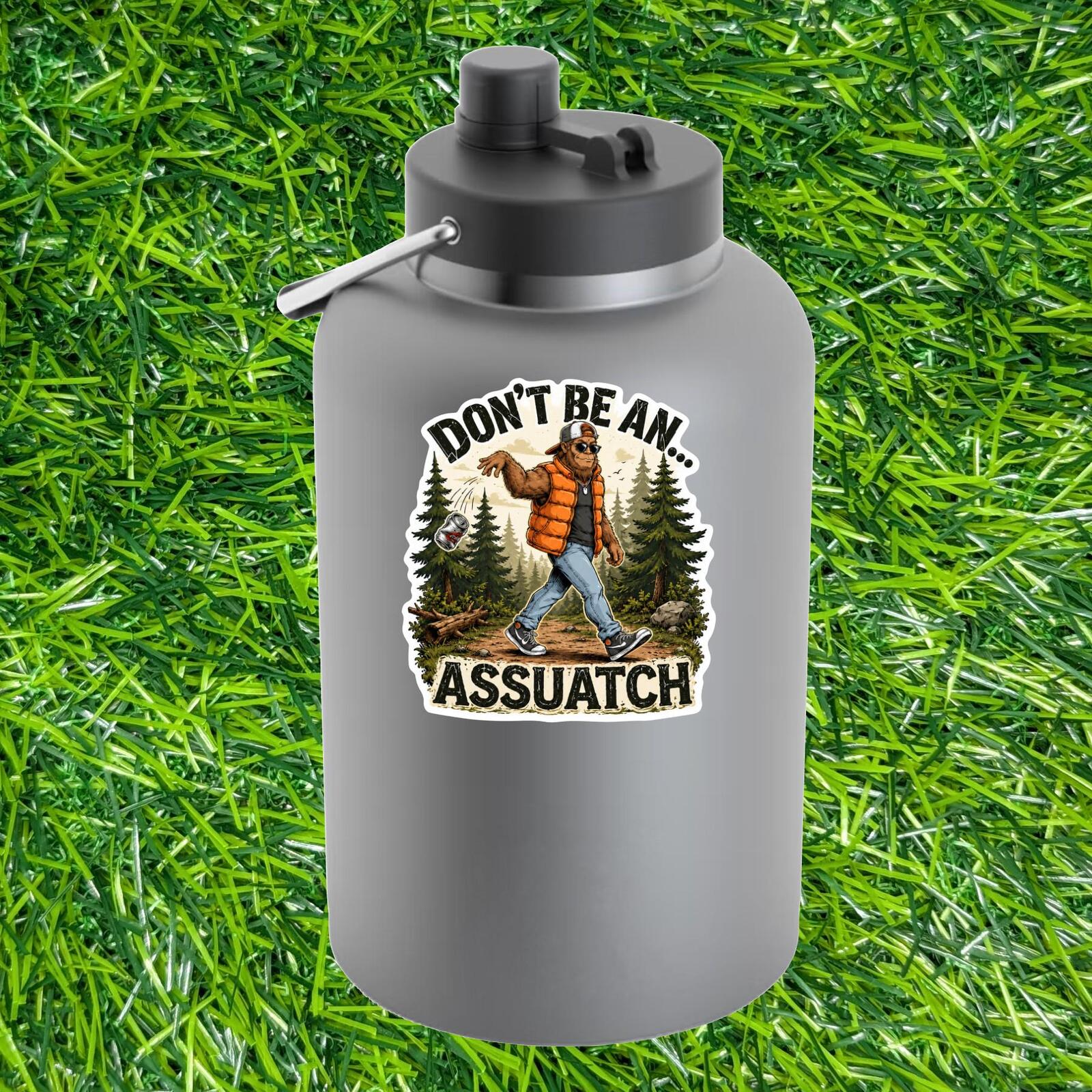 Dont Be Assuatch Sticker Sasquatch Forest Decal Bigfoot Camping Outdoor Sarcasm Hiking Trail Cryptid