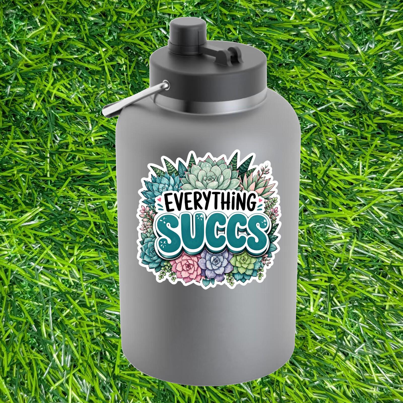 Everything Succs Sticker Succulent Plant Decal Garden Lover Cactus Mom Potted Greenhouse Mood Sass
