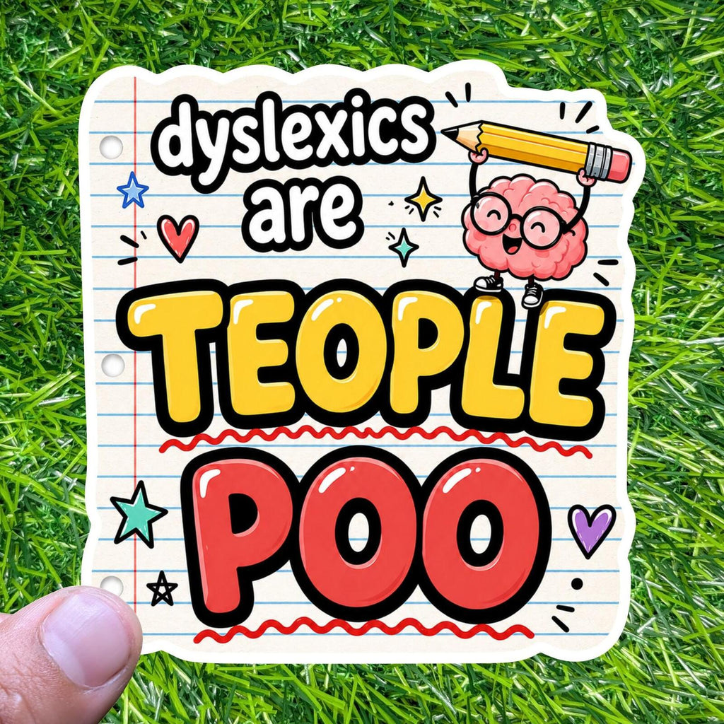 Dyslexics Are Teople Poo Sticker Neurodiversity Decal Brain Pencil Spelling