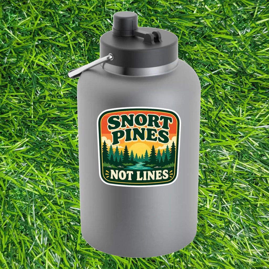 Snort Pines Not Lines Sticker Hiking Decal Outdoor Nature Humor Camper Forest